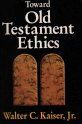 Toward Old Testament Ethics cover