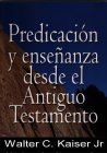 Predicacion y ensenaza desde el antiguo testamento